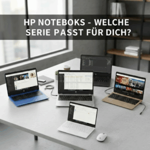 HP Laptop Modell Serien - Was passt zu Dir?